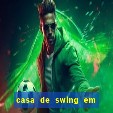 casa de swing em porto seguro